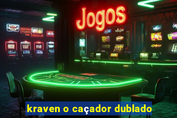 kraven o caçador dublado